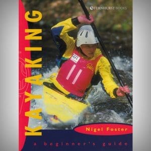 Kayaking, a Beginner's Guide